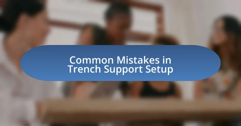 Common Mistakes in Trench Support Setup
