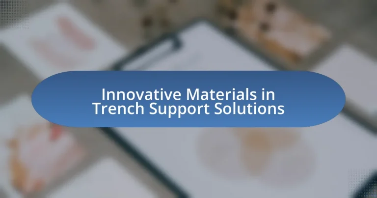 Innovative Materials in Trench Support Solutions