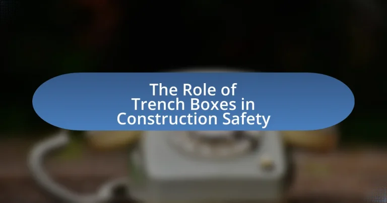 The Role of Trench Boxes in Construction Safety