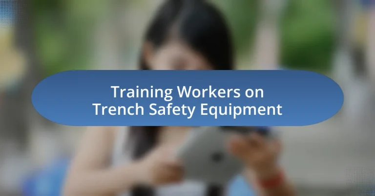 Training Workers on Trench Safety Equipment