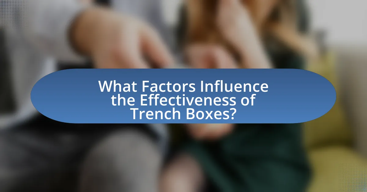 What Factors Influence the Effectiveness of Trench Boxes?