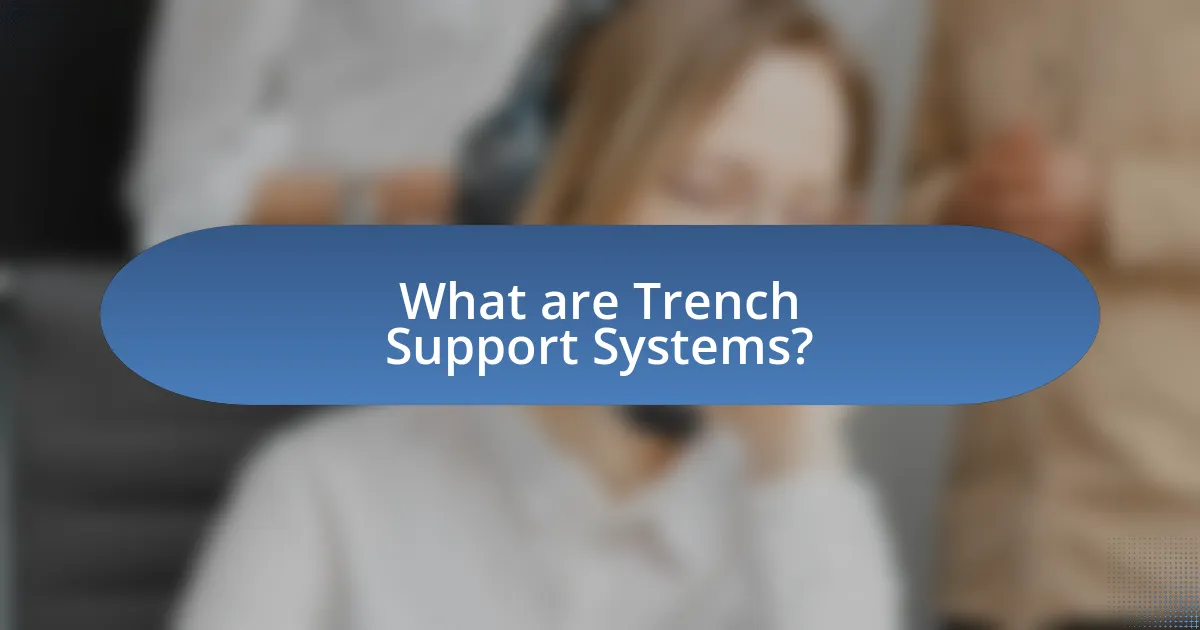 What are Trench Support Systems?