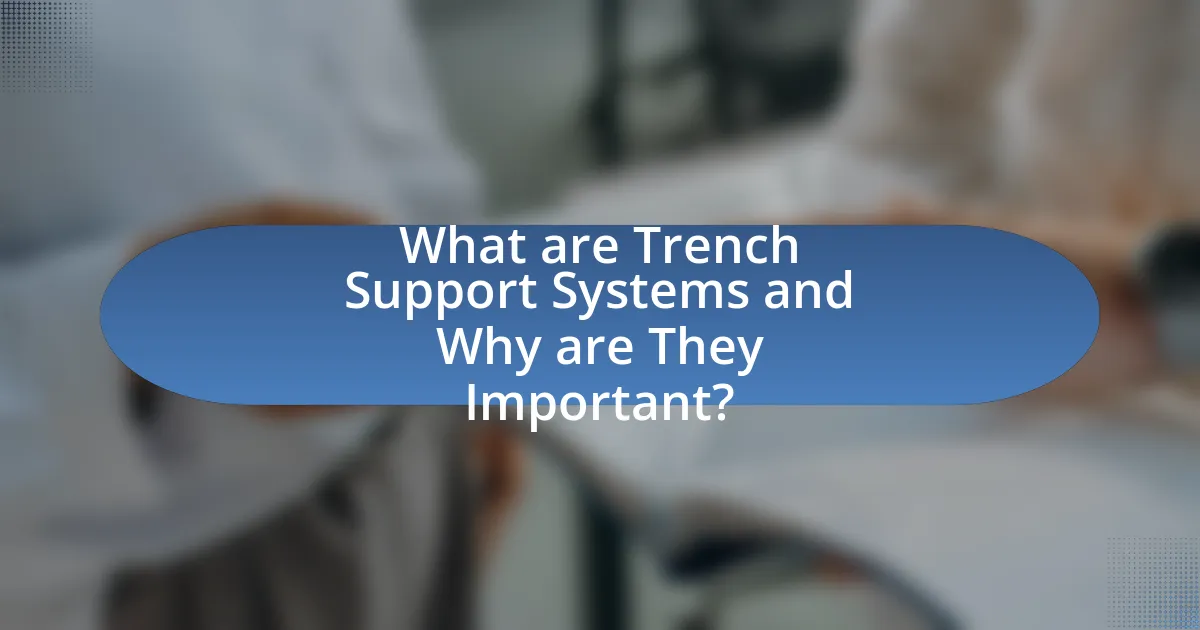 What are Trench Support Systems and Why are They Important?