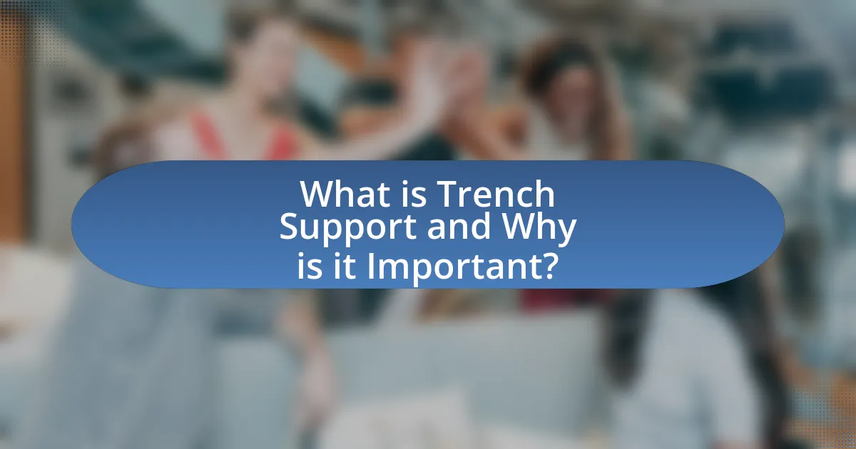 What is Trench Support and Why is it Important?